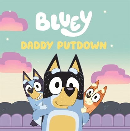 Bluey: Daddy Putdown, Penguin Young Readers Licenses - Gebonden - 9798855198683