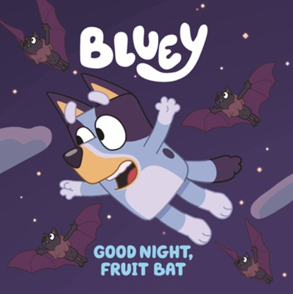 Bluey: Good Night, Fruit Bat, Penguin Young Readers Licenses - Gebonden - 9798855198720
