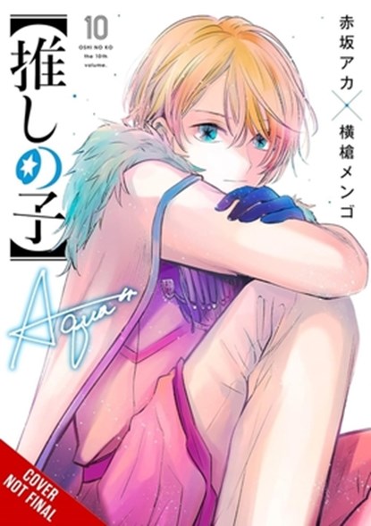 [Oshi No Ko], Vol. 10, Abigail Blackman ; Aka Akasaka ; Mengo Yokoyari ; Taylor Engel - Paperback - 9798855405637