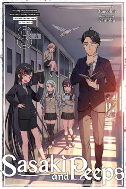 Sasaki and Peeps, Vol. 8 (light novel), Alice Prowse ; Buncololi Buncololi ; Kantoku Kantoku - Paperback - 9798855408416