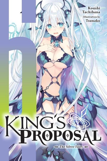 King's Proposal, Vol. 6 (light novel), Haydn Trowell ; Koushi Tachibana ; Tsunako Tsunako - Paperback - 9798855414332