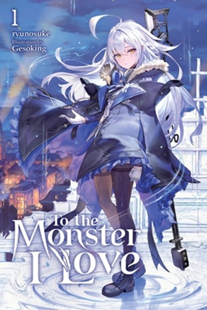 To the Monster I Love, Vol. 1 (Novel), Ryunosuke - Paperback - 9798855418255
