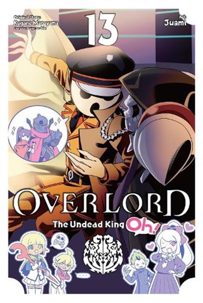 Overlord: The Undead King Oh!, Vol. 13, Andrew Cunningham ; Juami Juami ; Kugane Maruyama ; Rachel J. Pierce - Paperback - 9798855419290