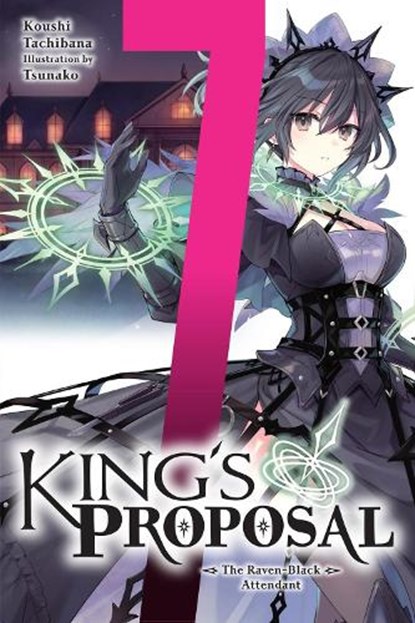 King's Proposal, Vol. 7 (Light Novel): The Raven-Black Attendant, Koushi Tachibana - Paperback - 9798855422511