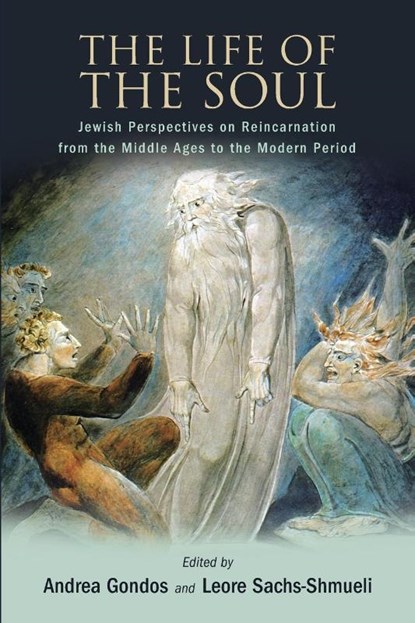 The Life of the Soul, Andrea Gondos ; Leore Sachs-Shmueli - Paperback - 9798855800067