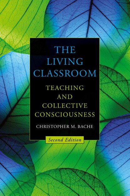 The Living Classroom, Christopher M. Bache - Gebonden - 9798855800302