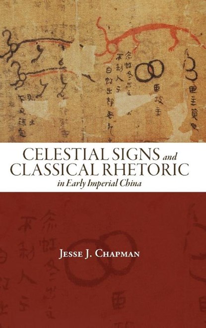 Celestial Signs and Classical Rhetoric in Early Imperial China, Jesse J. Chapman - Gebonden - 9798855800548
