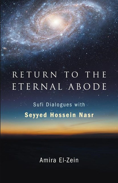 Return to the Eternal Abode, Seyyed Hossein (University Professor of Islamic Studies Nasr ; Amira El-Zein - Paperback - 9798855800777