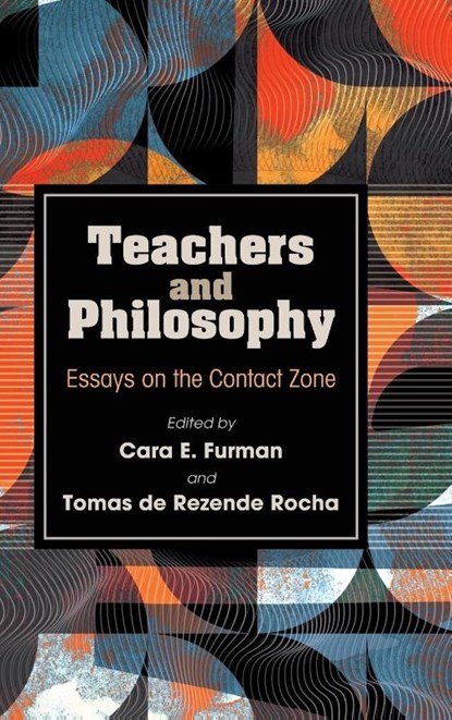 Teachers and Philosophy, Cara E. Furman ; Tomas de Rezende Rocha - Gebonden - 9798855800982