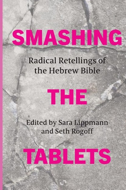 Smashing the Tablets, Sara Lippmann ; Seth Rogoff - Paperback - 9798855801170