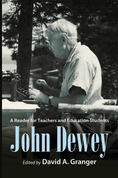 John Dewey, David A. (SUNY Geneseo) Granger - Paperback - 9798855801392