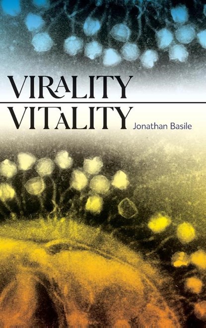 Virality Vitality, Jonathan Basile - Gebonden - 9798855801842
