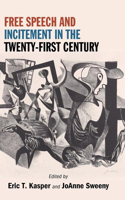 Free Speech and Incitement in the Twenty-First Century, Eric T. (University of Wisconsin-Eau Claire) Kasper ; JoAnne (University of Louisville) Sweeny - Gebonden - 9798855802023