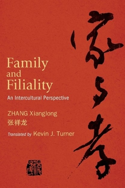 Family and Filiality, Xianglong Zhang - Paperback - 9798855802177