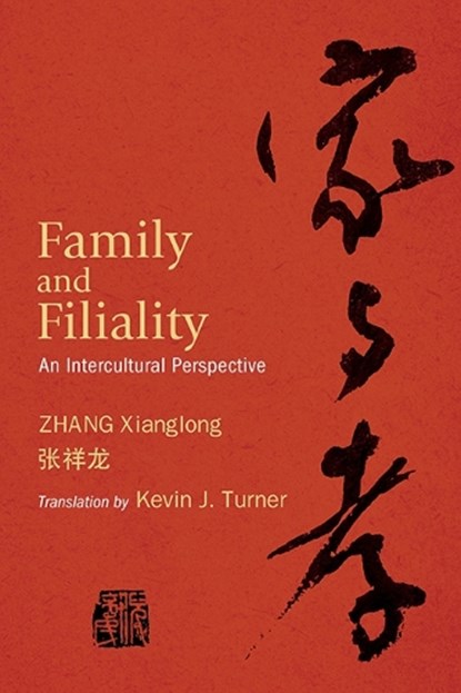 Family and Filiality, Xianglong Zhang - Gebonden - 9798855802184