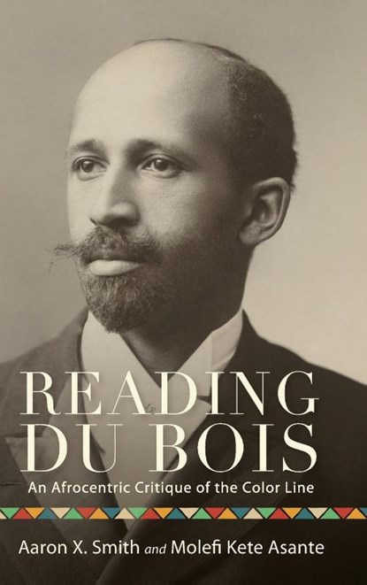 Reading Du Bois, Aaron X. (Temple University) Smith ; Molefi Kete (Temple University) Asante - Gebonden - 9798855802443