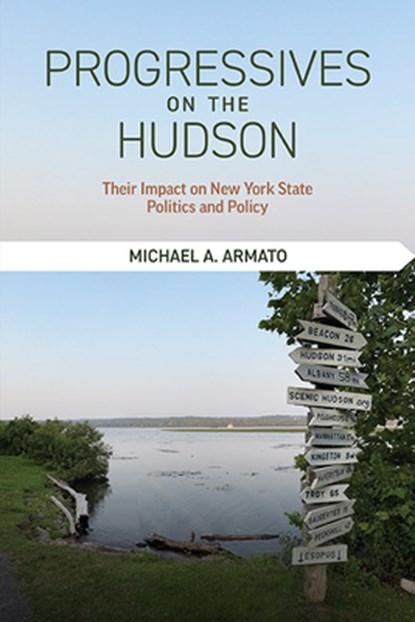 Progressives on the Hudson, Michael A. (Albright College) Armato - Paperback - 9798855802535