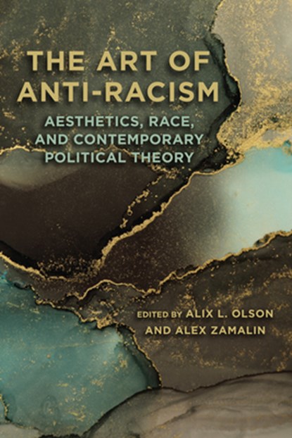 The Art of Anti-Racism, Alix L. (Associate Professor of Women’s Olson ; Alex (Professor of Africana Studies and Political Science Zamalin - Gebonden - 9798855804607
