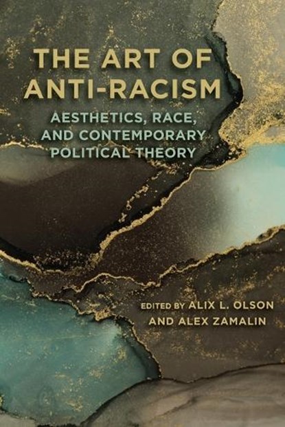 The Art of Anti-Racism, Alix L. (Emory University (Oxford College)) Olson ; Alex (Rutgers University) Zamalin - Paperback - 9798855804614