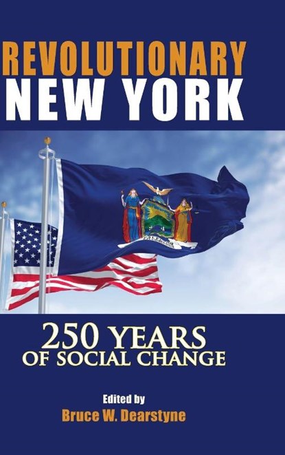 Revolutionary New York, Bruce W. Dearstyne - Gebonden - 9798855804911
