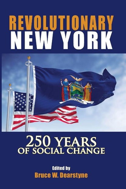 Revolutionary New York, Bruce W. Dearstyne - Paperback - 9798855804928