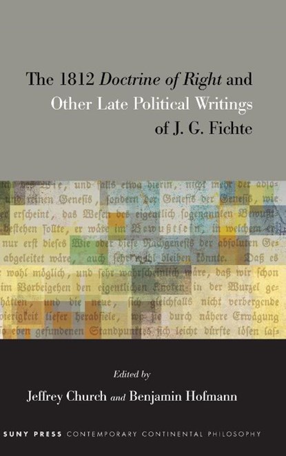 The 1812 Doctrine of Right and Other Late Political Writings of J. G. Fichte, Jeffrey Church ; Benjamin Hofmann - Gebonden - 9798855805444