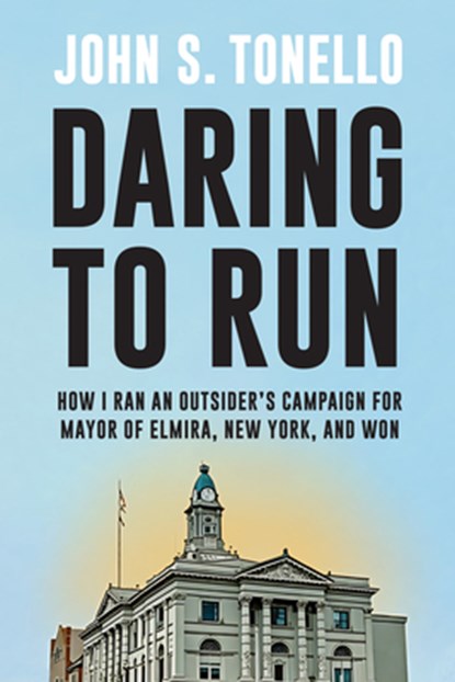Daring to Run, John S. Tonello - Paperback - 9798855805697