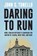 Daring to Run, John S. Tonello - Paperback - 9798855805697