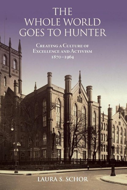 The Whole World Goes to Hunter, Laura S. (Hunter College) Schor - Paperback - 9798855805949