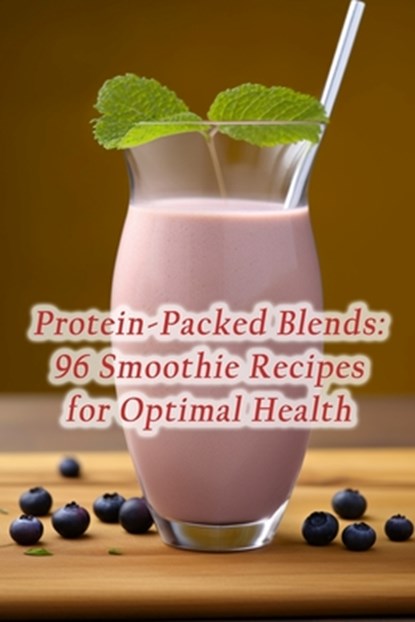 Protein-Packed Blends: 96 Smoothie Recipes for Optimal Health, Savory Sausage Spot Mats - Paperback - 9798857565919