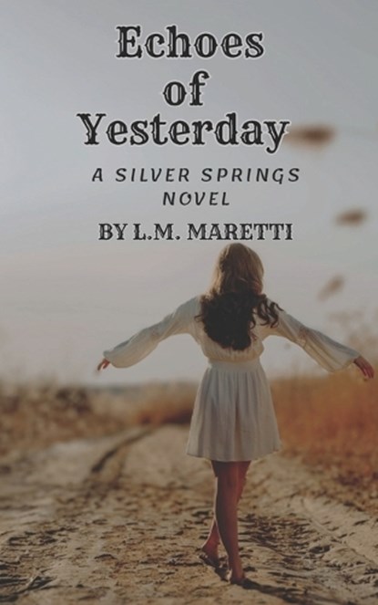 Echoes of Yesterday: A Silver Springs novel, L. M. Maretti - Paperback - 9798857798317