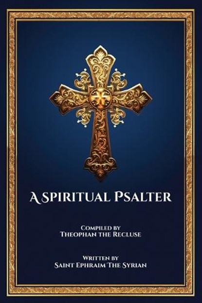 A Spiritual Psalter, Theophan The Recluse - Paperback - 9798858081548