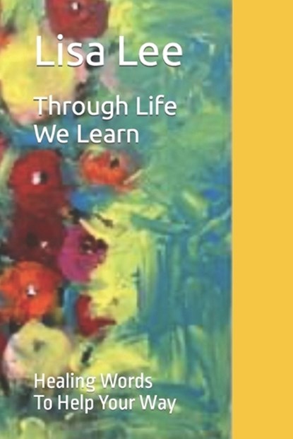 Through Life We Learn, Lisa Lee - Paperback - 9798858575931