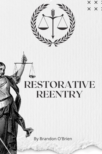 Restorative Reentry, Brandon James O'Brien - Paperback - 9798859193349