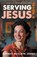 Serving Jesus, Jeffrey McClain Jones - Paperback - 9798859514618