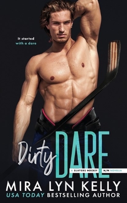 Dirty Dare: A M/M Slayers Hockey Novella, Mira Lyn Kelly - Paperback - 9798859587155
