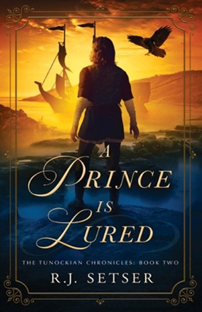 A Prince is Lured: The Tunockian Chronicles, Book 2, R. J. Setser - Paperback - 9798860704565