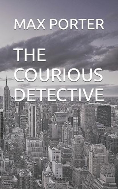 The Courious Detective, Max Porter - Paperback - 9798860776692
