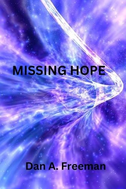 Missing Hope, Dan a Freeman - Paperback - 9798861479196