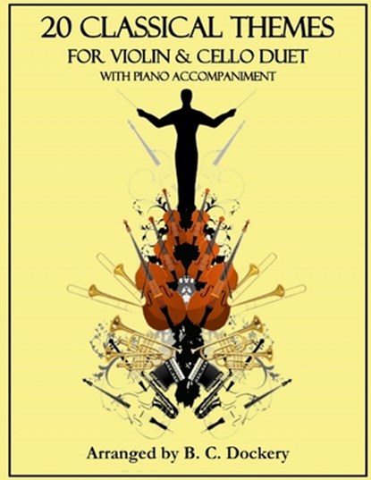 20 Classical Themes for Violin and Cello Duet with Piano Accompaniment, B. C. Dockery - Paperback - 9798861549424