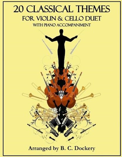 20 Classical Themes for Violin and Cello Duet with Piano Accompaniment, B. C. Dockery - Paperback - 9798861549424