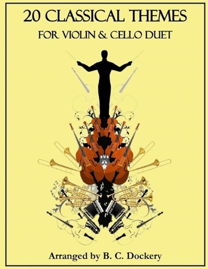 20 Classical Themes for Violin and Cello Duet, B. C. Dockery - Paperback - 9798861772778
