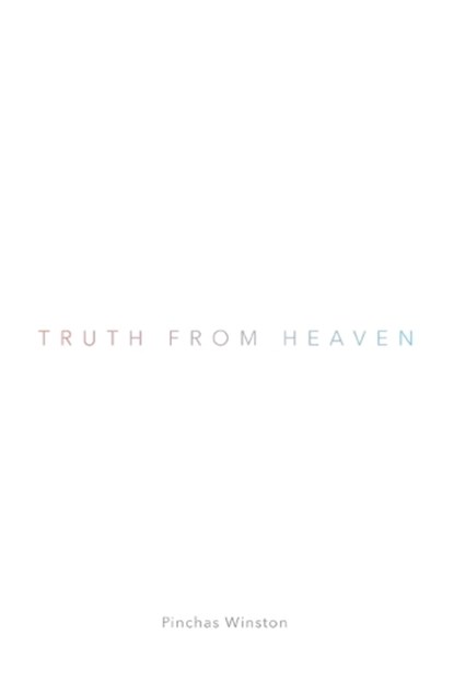 Truth From Heaven, Pinchas Winston - Paperback - 9798861987851