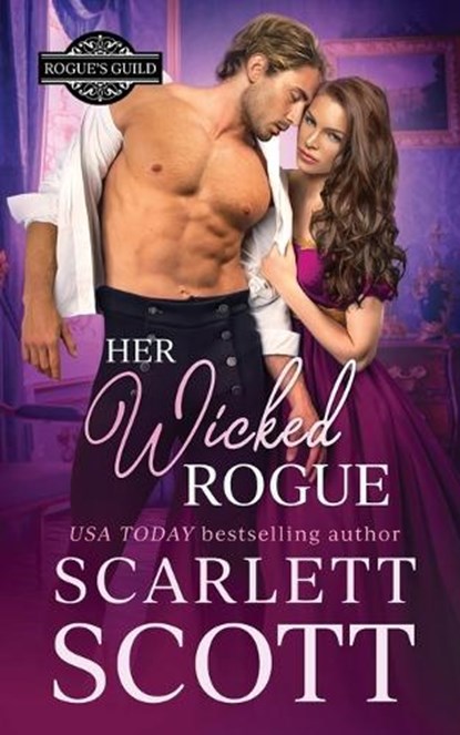 Her Wicked Rogue: A Forbidden Royal Regency Romance, Scarlett Scott - Paperback - 9798862012361