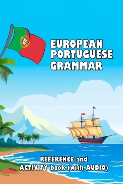 European Portuguese Grammar: Reference and activity book (with AUDIO), David James Young - Paperback - 9798862049947