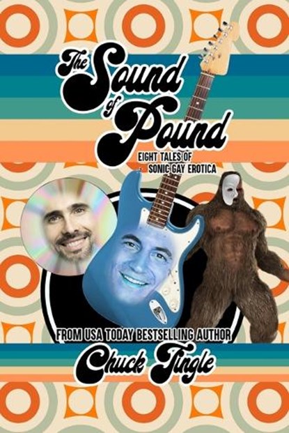 The Sound Of Pound: Eight Tales Of Sonic Gay Erotica, TINGLE,  Chuck - Paperback - 9798862227970