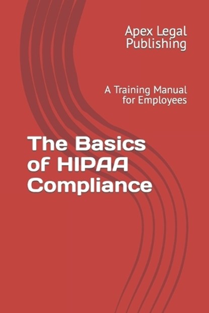 The Basics of HIPAA Compliance: A Training Manual for Employees, G. Edward Bandy - Paperback - 9798862229868