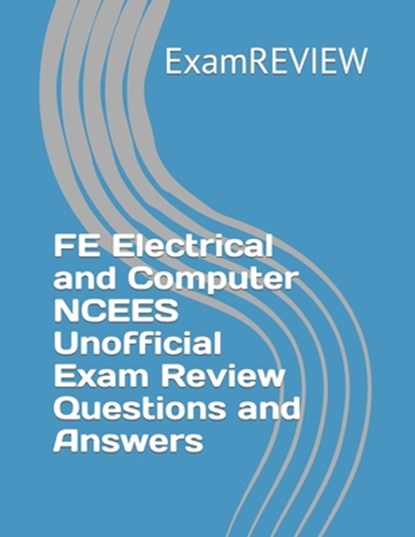 FE Electrical and Computer NCEES Unofficial Exam Review Questions and Answers, Mike Yu - Paperback - 9798862640526