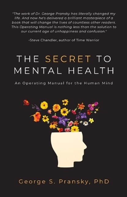 The Secret to Mental Health, George S Pransky Ph D - Paperback - 9798862720594