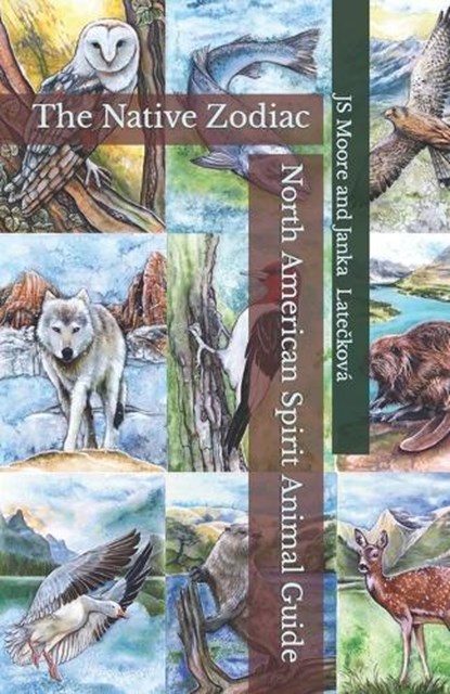 North American Spirit Animal Guide: The Native Zodiac, Janka Lateckova - Paperback - 9798862885736